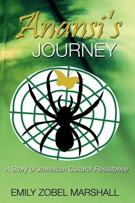 Anansi's Journey: A Story of Jamaican Cultural Resistance - Ingram