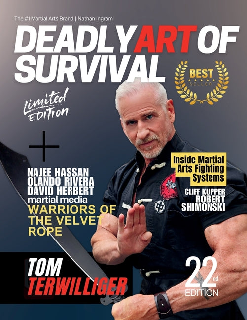 Deadly Art of Survival Magazine 22nd Edition Featuring Tom Terwilliger: The #1 Martial Arts Magazine Worldwide MMA, Traditional Karate, Kung Fu, Goju- - Ingram