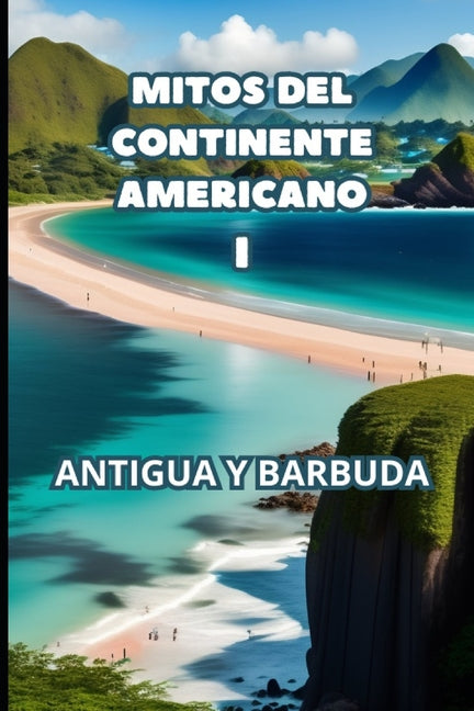 Mitos del Continente Americano I: Antigua Y Barbuda - Ingram