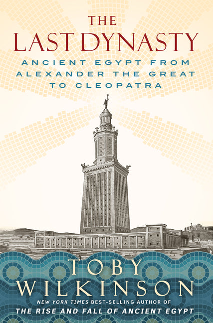 Last Dynasty: Ancient Egypt from Alexander the Great to Cleopatra - Ingram