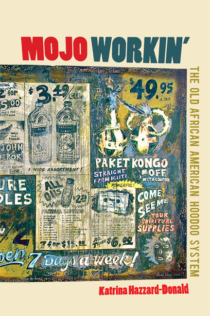 Mojo Workin': The Old African American Hoodoo System - Ingram