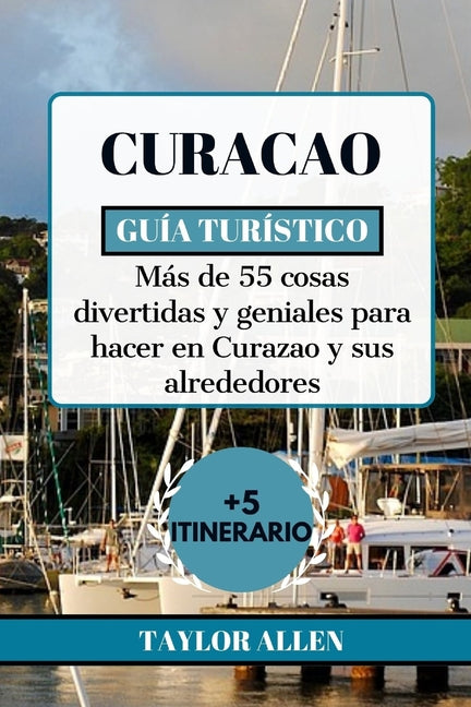 Curacao Guía Turístico 2024: Más de 55 cosas divertidas y geniales para hacer en Curazao y sus alrededores - Ingram