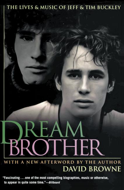 Dream Brother: The Lives and Music of Jeff and Tim Buckley - Ingram