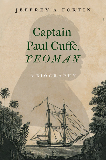 Captain Paul Cuffe, Yeoman: A Biography - Ingram