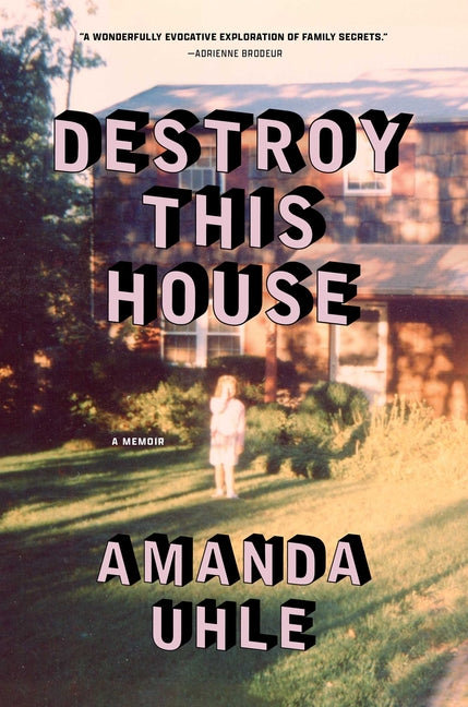 Destroy This House: A Memoir - Ingram