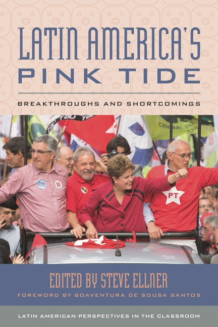 Latin America's Pink Tide: Breakthroughs and Shortcomings - Ingram