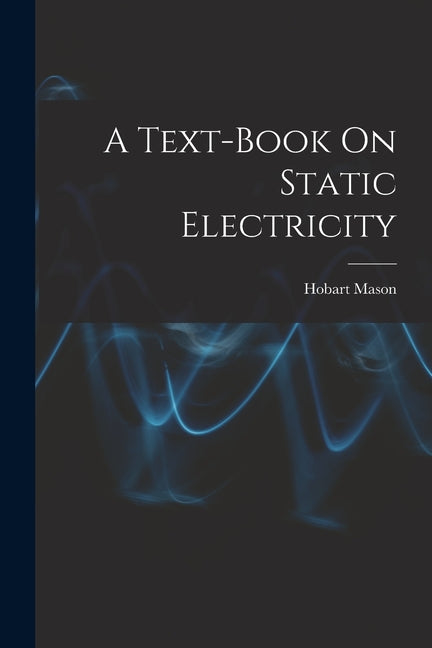 Text-Book On Static Electricity - Ingram