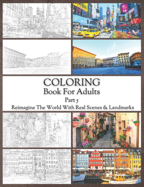 Coloring Book For Adults Part 5: High Resolution Framed Illustrations Featuring Real Places From All Over The World, Helpful Affordable Stress Relievi - Ingram