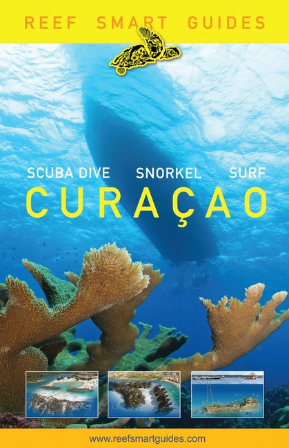 Reef Smart Guides Curaçao: (Best Diving and Snorkeling Spots in Curaçao) - Ingram