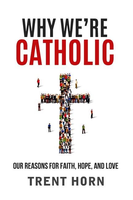 Why We're Catholic: Our Reason - Ingram