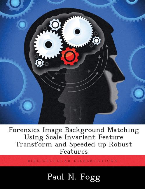 Forensics Image Background Matching Using Scale Invariant Feature Transform and Speeded up Robust Features - Ingram