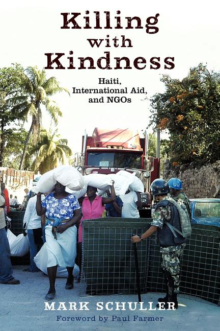 Killing with Kindness: Haiti, International Aid, and NGOs - Ingram