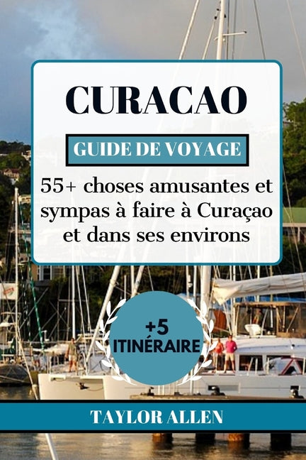 Curacao Guide de Voyage 2024: 55+ choses amusantes et sympas à faire à Curaçao et dans ses environs - Ingram