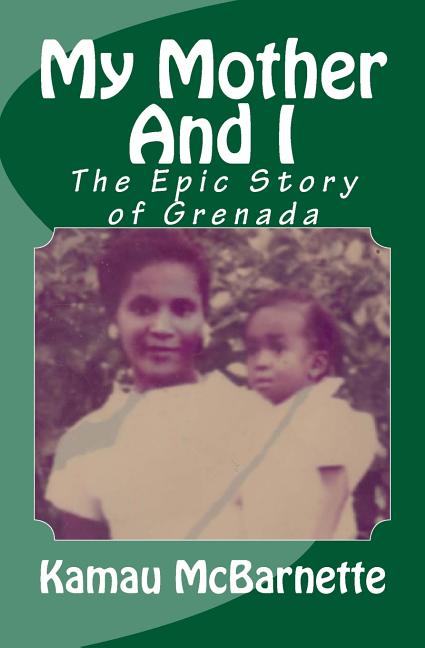 My Mother And I: The Epic Story of Grenada - Ingram