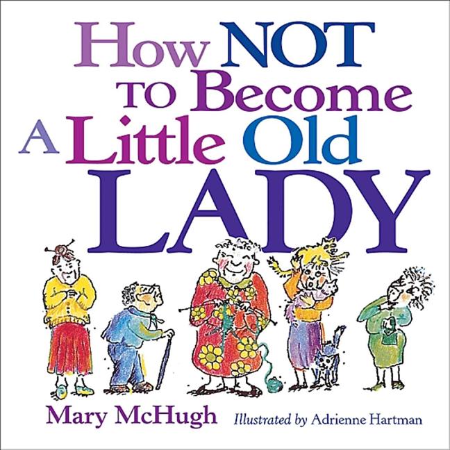How Not to Become a Little Old Lady (Original) - Ingram