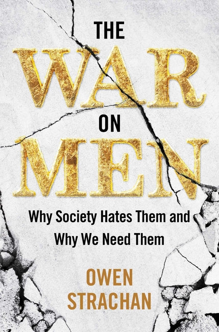 War on Men: Why Society Hates Them and Why We Need Them - Ingram