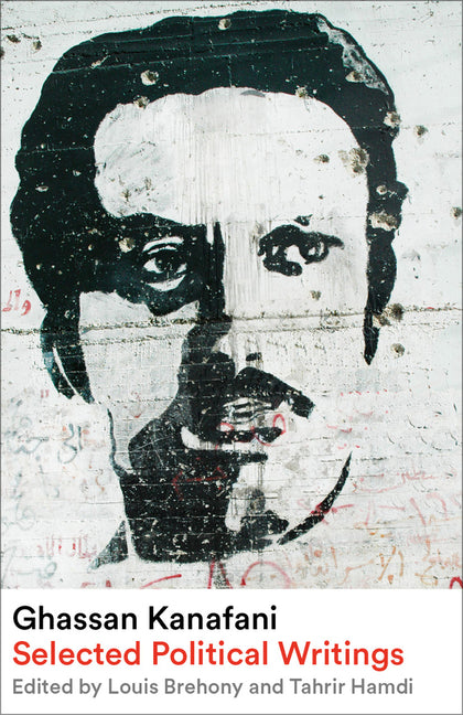 Ghassan Kanafani: Selected Political Writings - Ingram