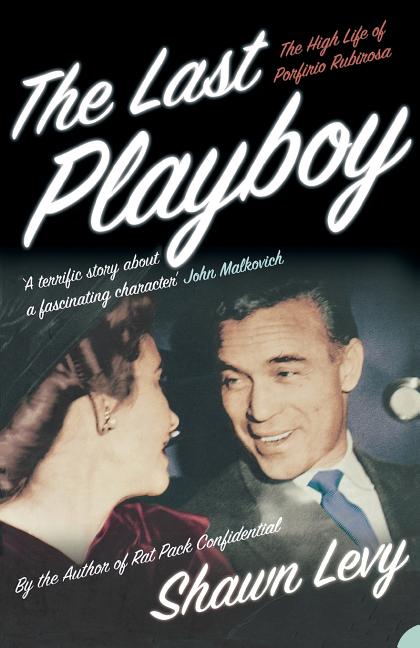 Last Playboy: The High Life of Porfirio Rubirosa - Ingram