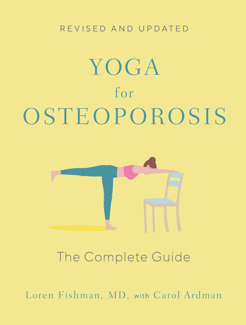 Yoga for Osteoporosis: The Complete Guide (Completely Revised and Updated) - Ingram