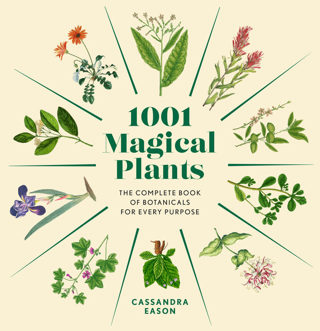 1001 Magical Plants: The Complete Book of Botanicals for Every Purpose - Ingram