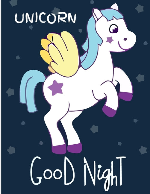 Unicorn Good Night: (Adults Coloring Book) Featuring Various Unicorn Designs Filled with Stress Relieving Patterns - Lovely Coloring Book - Ingram