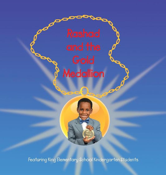 Rashad and The Gold Medallion: Featuring King Elementary School Kindergarten Students - Ingram