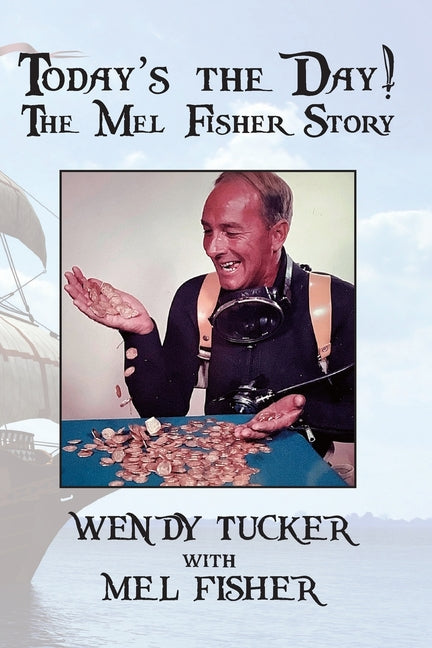 Today's The Day! The Mel Fisher Story - Ingram