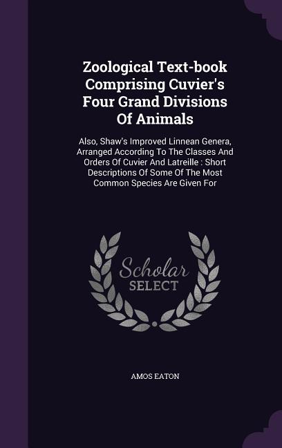Zoological Text-book Comprising Cuvier's Four Grand Divisions Of Animals: Also, Shaw's Improved Linnean Genera, Arranged According To The Classes And - Ingram