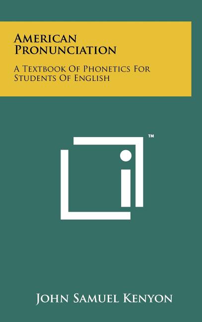 American Pronunciation: A Textbook of Phonetics for Students of English - Ingram