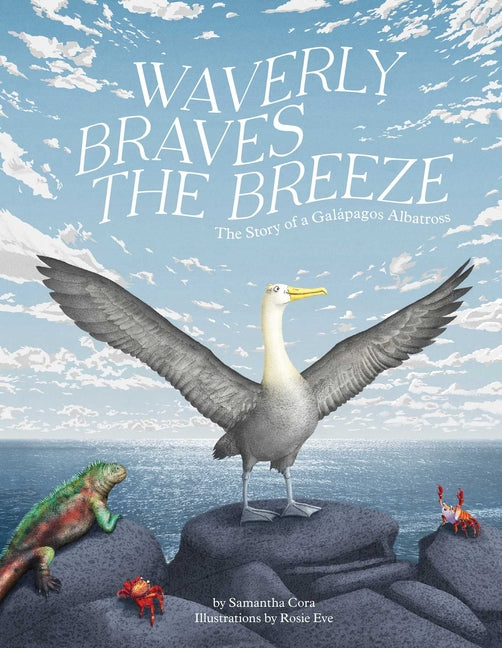 Waverly Braves the Breeze: The Story of a Galapagos Albatross (Friendship Books for Kids, Kids Book about Fear) - Ingram