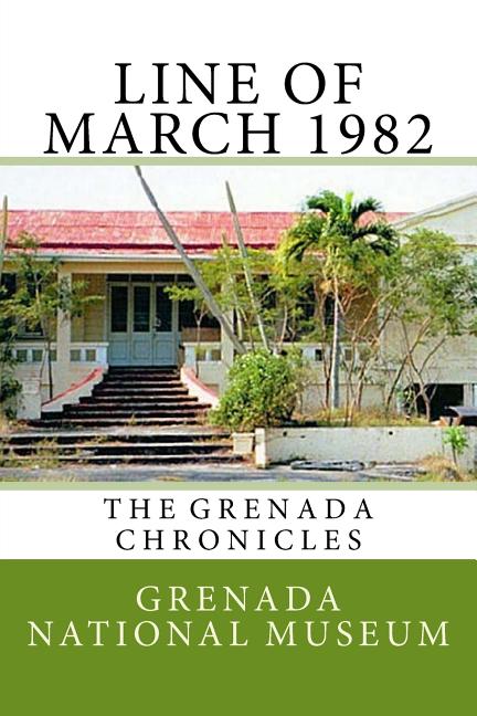 Line of March 1982: The Grenada Chronicles - Ingram