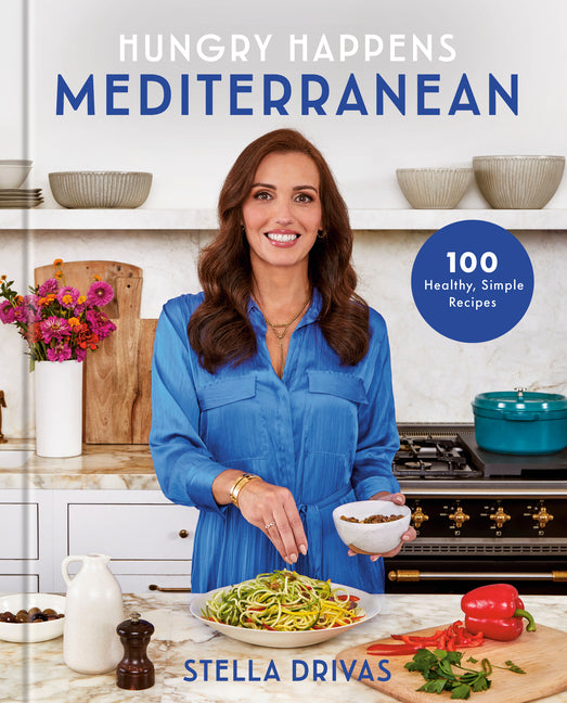 Hungry Happens: Mediterranean: 100 Healthy, Simple Recipes: A Cookbook - Ingram