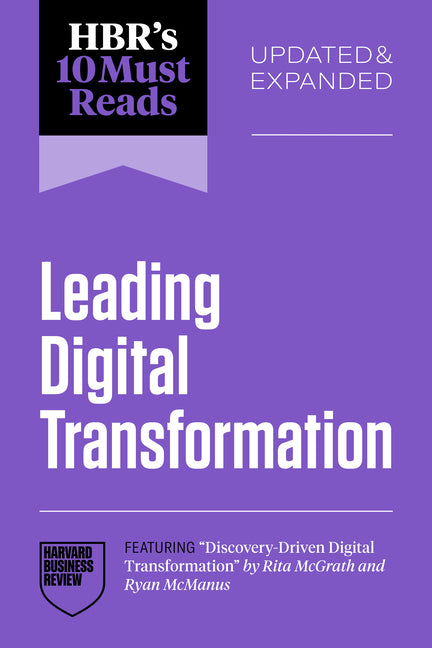 Hbr's 10 Must Reads on Leading Digital Transformation, Updated and Expanded (Featuring Discovery-Driven Digital Transformation by Rita McGrath and Rya - Ingram
