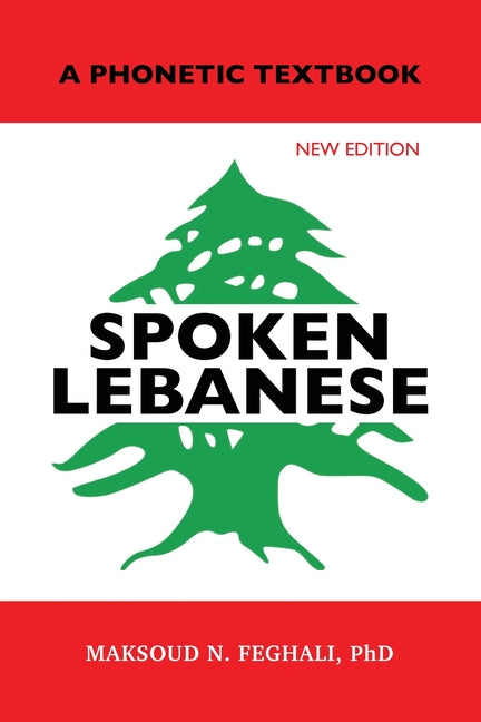 Spoken Lebanese: A Phonetic Textbook (New Edition) - Ingram