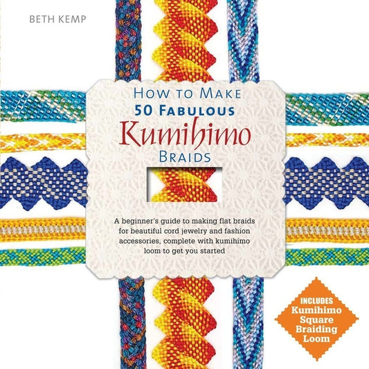 How to Make 50 Fabulous Kumihimo Braids: A Beginner's Guide to Making Flat Braids for Beautiful Cord Jewelry and Fashion Accessories - Ingram