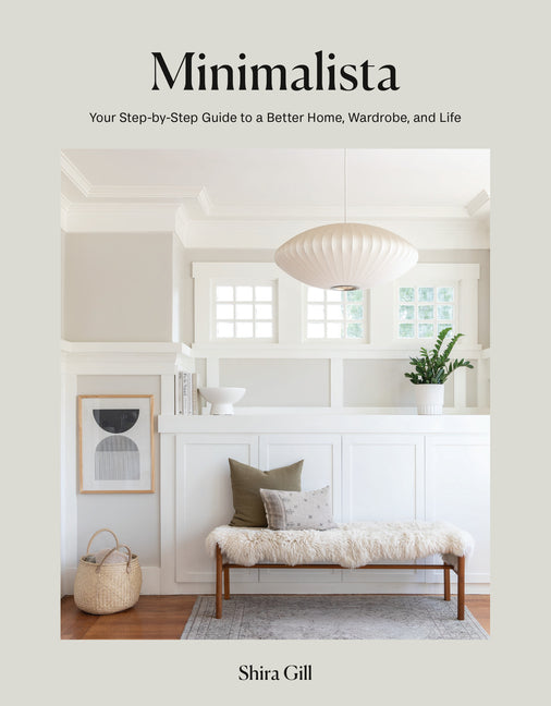 Minimalista: Your Step-By-Step Guide to a Better Home, Wardrobe, and Life - Ingram