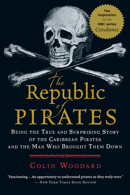 Republic of Pirates: Being the True and Surprising Story of the Caribbean Pirates and the Man Who Brought Them Down - Ingram