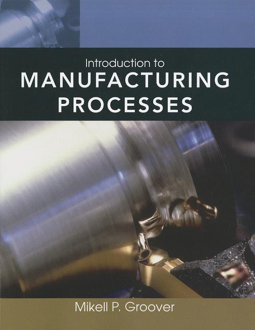 Introduction to Manufacturing Processes [With Web Access] - Ingram