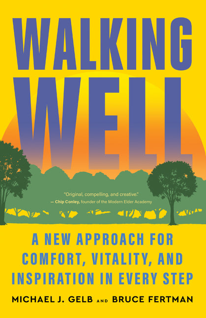 Walking Well: A New Approach for Comfort, Vitality, and Inspiration in Every Step - Ingram