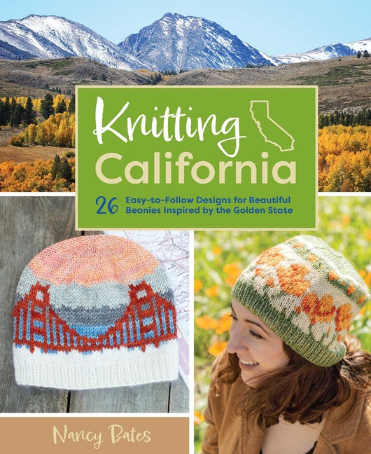 Knitting California: 26 Easy-To-Follow Designs for Beautiful Beanies Inspired by the Golden State - Ingram