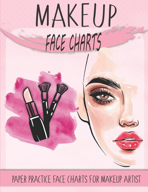 makeup face charts paper practice face charts for makeup artist: A Professional Blank Makeup Practice Workbook for Makeup Artists, makeup face charts - Ingram