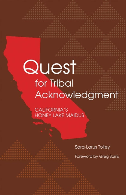 Quest for Tribal Acknowledgment: California's Honey Lake Maidus - Ingram