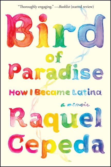 Bird of Paradise: How I Became Latina - Ingram