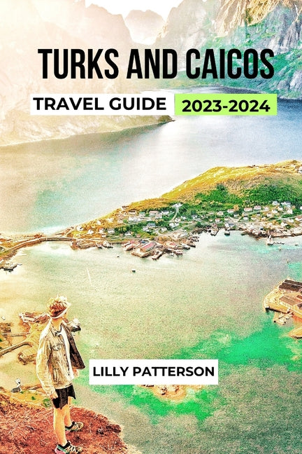 Turks and Caicos Travel Guide 2023-2024 - Ingram