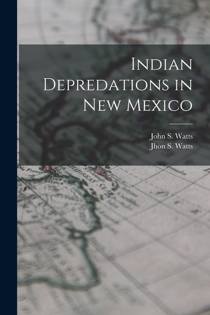 Indian Depredations in New Mexico - Ingram