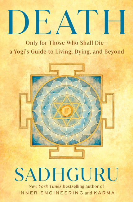Death: Only for Those Who Shall Die--A Yogi's Guide to Living, Dying, and Beyond - Ingram