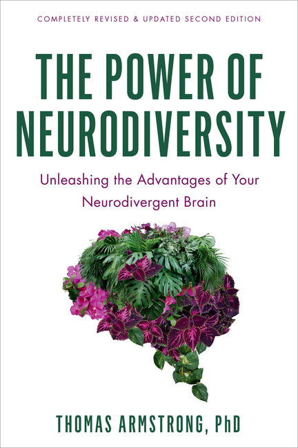 Power of Neurodiversity: Unleashing the Advantages of Your Neurodivergent Brain (Completely Revised and Updated Second Edition) (Revised) - Ingram