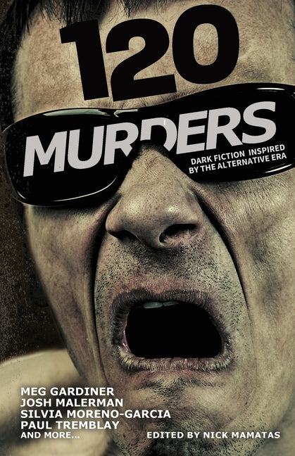 120 Murders-Dark Fiction Inspired by the Alternative Era - Ingram