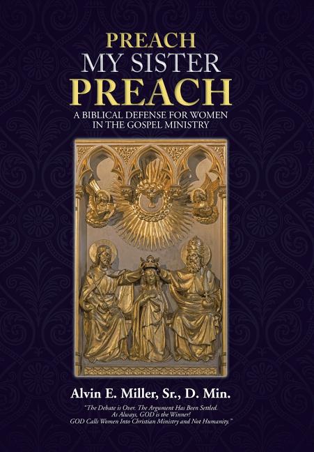 Preach My Sister Preach: A Biblical Defense for Women in the Gospel Ministry - Ingram