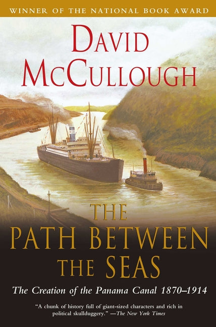 Path Between the Seas: The Creation of the Panama Canal, 1870-1914 - Ingram
